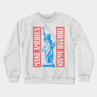 Make America Thrash Again Crewneck Sweatshirt